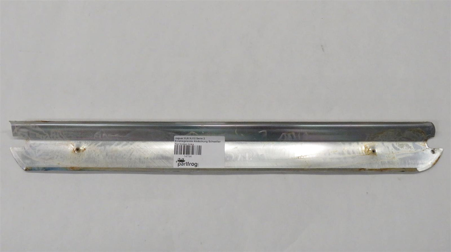 Jaguar XJ6 XJ12 Serie 2 Einstiegsleiste Abdeckung Schweller Tür hinten links