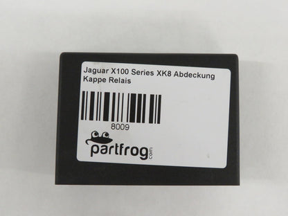 Jaguar X100 Series XK8 Abdeckung Kappe Relais